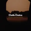 About Chatle Chatna Song